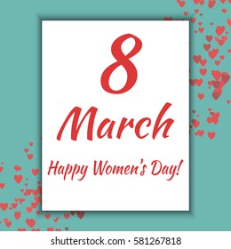 8 March. Vector card for International women's day. Also template can be used as a greeting card. invitation, birthday card, sales information background and etc.