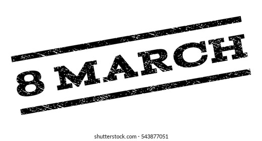 8 March watermark stamp. Text caption between parallel lines with grunge design style. Rubber seal stamp with dust texture. Vector black color ink imprint on a white background.