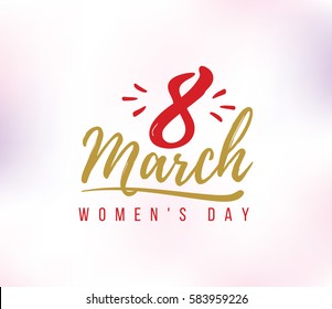 8 March. Womens day background. Vector typography, text design. Usable for banners, invitations, greeting cards gifts etc