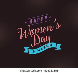 8 March. Womens day background. Vector typography, text design. Usable for banners, invitations, greeting cards gifts etc