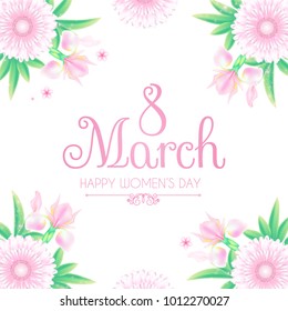 8 March. Women's Day Greeting and Invitation with Soft Flowers. Cute Card Design Template for Birthday, Anniversary, Wedding, Baby and Bride Shower and so on. Vector illustration