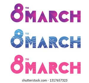 8 March, womens day. Set of vector typography, text design. Usable for banners, invitations, greeting cards gifts and other. EPS8