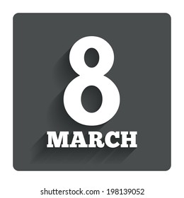 8 March Women's Day sign icon. Holiday symbol. Gray flat button with shadow. Modern UI website navigation. Vector