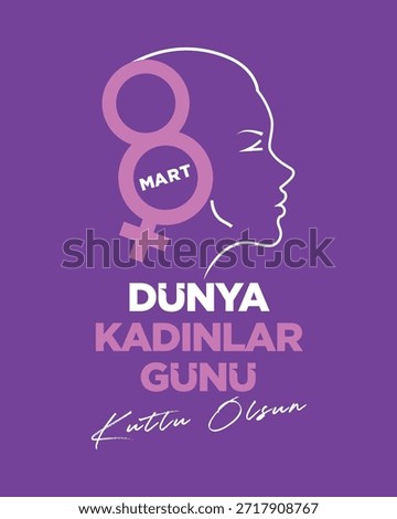 8 Mart, Dünya Kadın Haklari Gunu Kutlu Olsun. Translated: Happy International Women's Rights Day, March 8th. Vector Design Template.