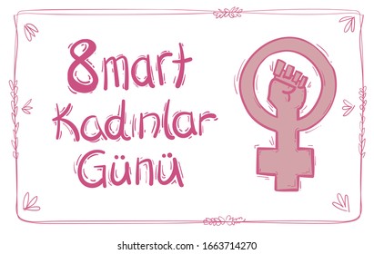 8 Mart Kadinlar Gunu. Translation: 8 March Women's Day. Women's day greeting card with pink female sign.