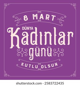 8 mart dünya kadınlar günü kutlu olsun
Translate:Happy March 8 International Women's Day