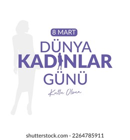 8 mart dünya kadınlar günü kutlu olsun
woman vector. translation: happy march 8 international women's day