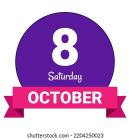 8 October, Saturday. Date template. Useful design for calendar or event promotion. Vector illustration EPS 10 File. Isolated on white background.