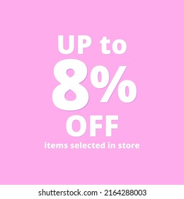 8% of, UP to, selected items in store, online discount poster 