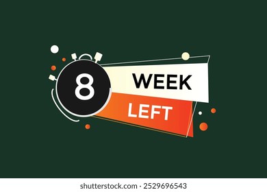 8 week left, icon, stile, timer, countdown, clock, time,  background, template, 8 week left countdown, sticker, left banner, business, sale, label button
