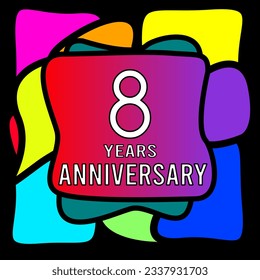 8 year anniversary, abstract colorful, hand made, for anniversary and anniversary celebration logo, vector design isolated on black background.