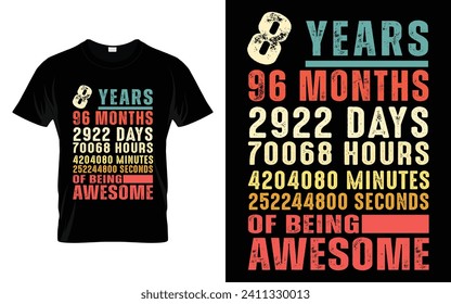 8 Years 96 Months Of Being Awesome 8th Birthday Gifts Eighth Year Old Boy Girl Birthday T-shirt