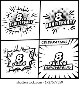 8 years anniversary logo collection. 8th years anniversary celebration comic logotype. Pop art style vector and illustration.