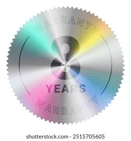 8 Years Warranty Holographic label Sticker. Circle Serrated Edge hologram label. genuine original premium quality Vector with iridescent foil adhesive film certified badge, premium shiny seal