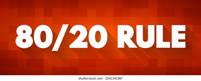 80 20 Rule - The Pareto principle states that for many outcomes, roughly 80% of consequences come from 20% of causes, text concept background