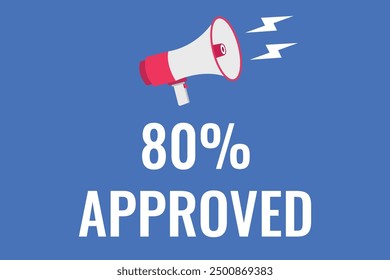 
80% approved button, banner, label, template for website. 80% approved text with colorful megaphone icon
