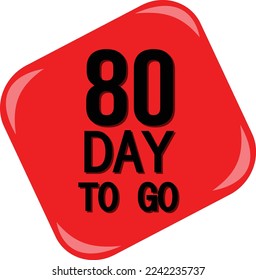 80 day to go sign label vector art, illustration with nice red black color and fantastic font