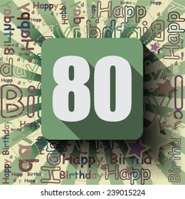 80 Happy Birthday background or card. Flat design.
