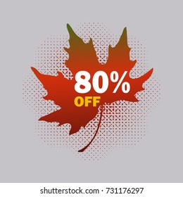 80% OFF discount sticker for fall sale; vector design. Sale leaf tag with halftone shadow on transparent background. The separated elements can be used and edited independently of each other.