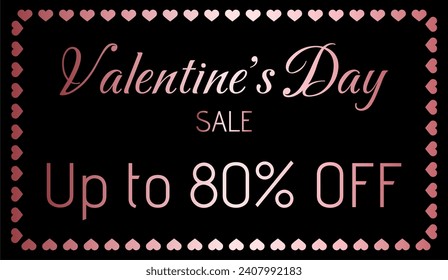 Up to 80% off. Valentine's Day sale. Metallic pink with dark background. Hearts frame.