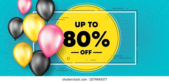 Up to 80 percent off Sale. Balloons frame promotion banner. Discount offer price sign. Special offer symbol. Save 80 percentages. Discount tag text frame background. Party balloons banner. Vector