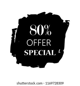 80% special offer sign over art black brush acrylic stroke paint abstract texture background vector illustration. Acrylic paint brush stroke. Grunge ink brush stroke.Offer layout design for shop.