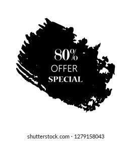 80% special offer sign over art black brush acrylic stroke paint abstract texture background vector illustration. Acrylic paint brush stroke. Grunge ink brush stroke.Offer layout design for shop.