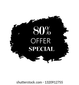 80% special offer sign over art black brush acrylic stroke paint abstract texture background vector illustration. Acrylic paint brush stroke. Grunge ink brush stroke.Offer layout design for shop.