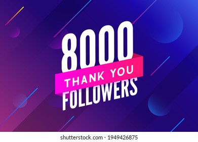 8000 followers vector. Greeting social card thank you followers. Congratulations 8k follower design template