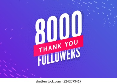 8000 followers vector. Greeting social card thank you followers. Congratulations 8k follower design template