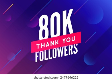 80000 followers vector. Greeting social card thank you followers. Congratulations 80k follower design template
