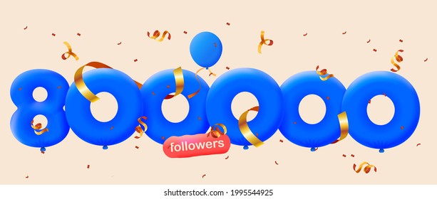 800000 followers thank you 3d blue balloons and colorful confetti. Vector illustration 3d numbers for social media 800K followers, Thanks followers, blogger celebrates subscribers, likes
