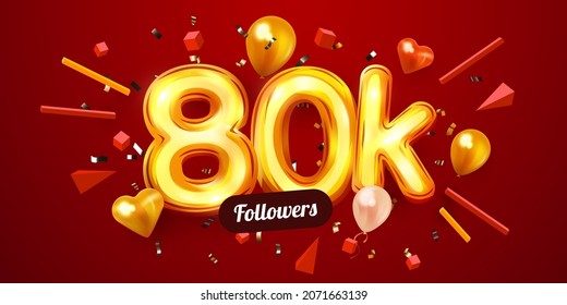 80k or 80000 followers thank you. Golden numbers, confetti and balloons. Social Network friends, followers, Web users. Subscribers, followers or likes celebration. Vector illustration