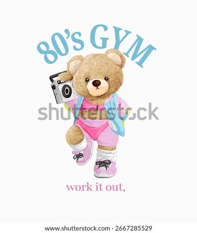 80's gym slogan with bear doll in vintage workout style vector illustration