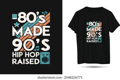 80's made 90's hip hop levantou t-shirt, 80's made, 90's hip hop, rap lover