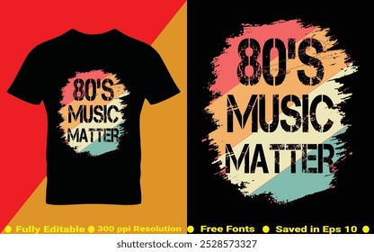 80's music matter Old School Retro Vintage T-shirt brush paint Design trendy apparel 80s and 90s style vector in EPS 10