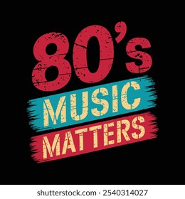 80s music matters t shirt design vector black background