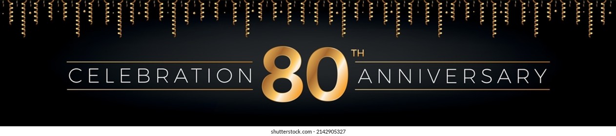 80th anniversary. Eighty years birthday celebration horizontal banner with bright golden color.