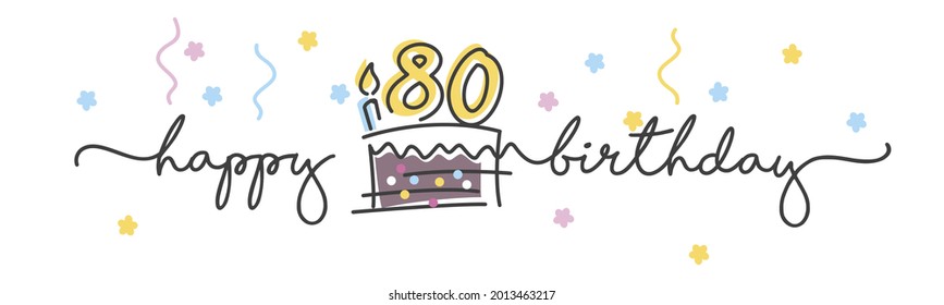 80th Birthday handwritten typography lettering Greeting card with colorful big cake, number, candle and confetti