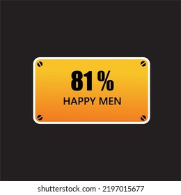 81 %  Happy Men label sign tag warning banner vector good art illustration Isolated on brown Background in black color font with yellow tamplate