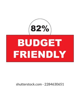82% Budget friendly label or sticker vector image, economy products icon design,warning sign banner art illustration isolated on red background white and black lettering,family 