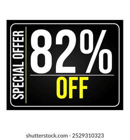 82% discount tag. Black, white and yellow rectangular shape, perfect for retail sales, commerce and 
marketing promotions