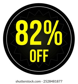 82% discount tag, black and yellow round shape, perfect for marketing promotions and retail sales