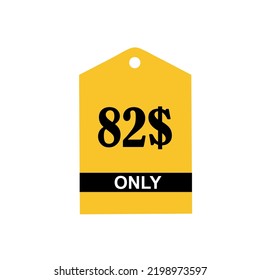 Cartel de cupón o vale de etiqueta o descuento de 82$ Sólo dólar etiqueta de ahorro de dinero, sello Vector Ilustración con una fuente fantástica sobre fondo amarillo y fondo blanco