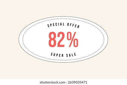82% OFF special offer sign. Eighty two percent off. Super Sale. Discount coupon symbol. Vector illustration.
