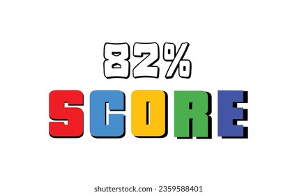 82 % Score sign designed modern style to catch the eye with color various combination. Point Vector illustration isolated white background.