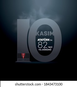 82. year. Commemorative date November 10 death day Mustafa Kemal Ataturk , first president of Turkish Republic. 