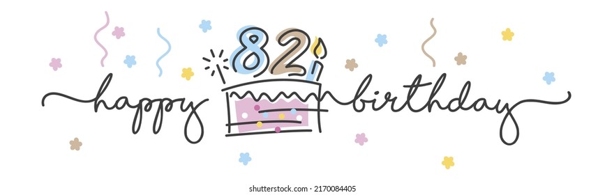 82nd Birthday handwritten typography lettering Greeting card with colorful big cake, number, candle and confetti