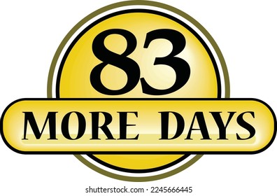83 More days sign label vector art illustration with fantastic font and nice yellow black color