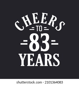 83rd birthday celebration, Cheers to 83 years